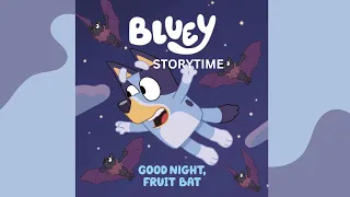 Bluey- Good Night, Fruit Bat Read A Loud