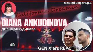 GEN X'ers REACT | DIANA ANKUDINOVA (Диана Анкудинова) | California Dreamin' (Masked Singer Ep. 6)