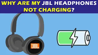 Why Are My JBL Headphones Not Charging?  Don't Panic!