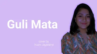 Guli Mata | Shreya Ghoshal | Saad Lamjarred | cover by Irushi Jayaratne