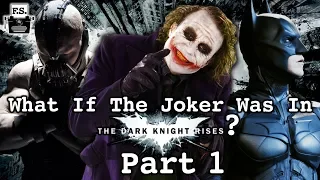 What If The Joker Was In The Dark Knight Rises?