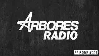 Arbores Radio Episode 001