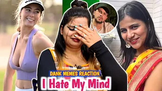 I Hate My Mind | Indian Dank Memes | Trending New Funny Memes | REACTION | BHOJPURI CHILLIZ 2.0 |