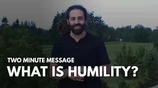 What Is Humility? - Two Minute Message