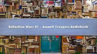 Vaughn Heppner - Extinction Wars 01 - Assault Troopers - Part 02 Audiobook