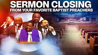 Your Favorite Baptist Preachers " Sermon Closings "