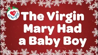 The Virgin Mary Had a Baby Boy with Lyrics | Christmas Carol & Song