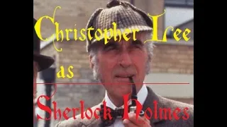 Sherlock Holmes and the Leading Lady - PART 1 (Feat. Christopher Lee)