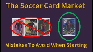 5 Mistakes To Avoid When Starting Investing in The Soccer Card Market | FOMO, Purchases, & More