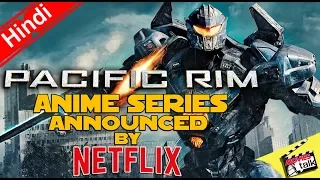 Pacific Rim Anime Series Announced by Netflix [Explained In Hindi]