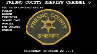 Fresno County Sheriff Channel 6 Scanner Audio. December 22 2021