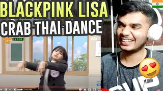 BLACKPINK LISA's upgraded Thai dance  CUTE FUNNY CRAB DANCE   Indian Reaction