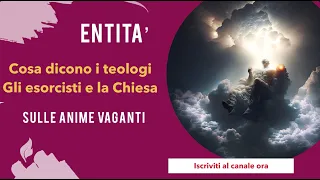 Le anime erranti secondo la Chiesa