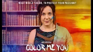 Color Me You OFFICIAL TRAILER [2018]