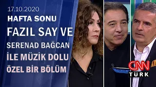 Piyanist-Besteci Fazıl Say ve Serenad Bağcan, 'Şu Dünyanın Sırrı'nı anlattı - Hafta Sonu 17.10.2020