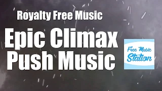 No Copyright Music | Epic Climax Music | Free Background Music | Epic Music | Free Music Station