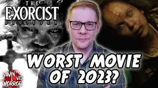 Worst Movie of 2023? - THE EXORCIST BELIEVER Review