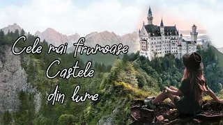 Cele mai frumoase castele din lume