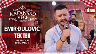 EMIR DJULOVIC - TEK TEK  | UZIVO | TOXIC BAND | 2022 | KAFANSKO VECE