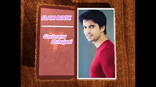 Gashmeer Mahajani's Slam Book & Bio Data - Know your Stars !!