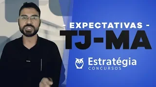 Concurso TJ-MA: Expectativas próximo concurso