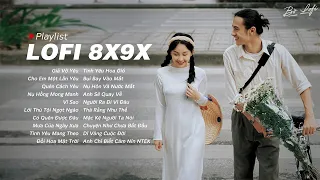 Nhạc Lofi 8x9x Bất Hủ - Giả Vờ Yêu, Cho Em Một Lần Yêu | Nhạc Trẻ 8x9x Đời Đầu Gây Nghiện Hay Nhất