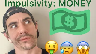 Men’s BPD. Impulsivity episode 1. Money and Debt.