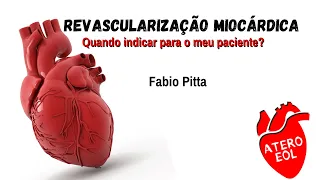 Revascularização miocárdica: Quando indicar para o meu paciente