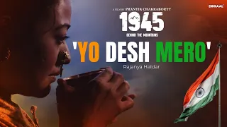 YO DESH MERO | Official Song | Rhitobrata | Rajanya | Prantik  | Riya | 1945 Behind The Mountains