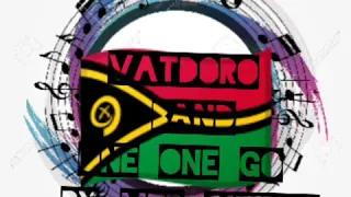 vatdoro-_-band-_-one-_-one-_-go🇻🇺🎶