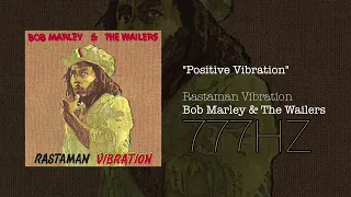 POSITIVE VIBRATION - [777HZ] - Bob Marley & The Wailers (Official Audio)