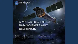 A Virtual Field Trip with NASA's Chandra X-ray Observatory - November 9, 2022