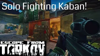 SOLO Fighting Kaban - Escape From Tarkov - My Main Strategy & Tactics