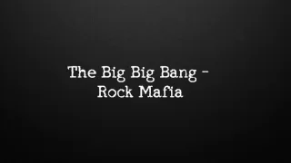 The Big Bang - Rock Mafia (HD)