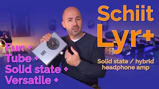 Schiit Lyr+ Tube Hybrid Headphone Amp - Super versatile, super fun!