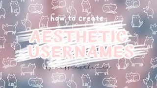 how to create an AESTHETIC USERNAME using your name + tips