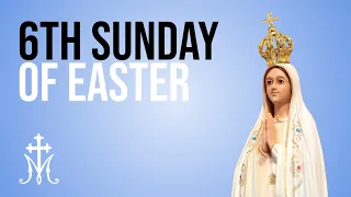 Sixth Sunday of Easter | May 5, 2024 | Catholic Holy Mass