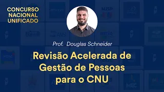 Revisão Acelerada de Gestão de Pessoas para o CNU - Prof. Douglas Schneider