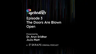 #PsychedeRx Episode 3: The Doors Are  Blown Open | LSD | Albert Hoffman |  #Psychedelics |