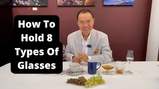 How To Hold 8 Essential Types of Glasses (Wine, Tea, Coffee) | Etiquette | APWASI | Dr. Clinton Lee