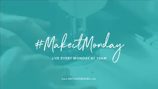 Natasha Makes LIVE - Make it Monday 24th February 2020