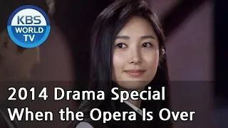 When the Opera Is Over | 오페라가 끝나면 [2014 Drama  Special / ENG / 2014.07.18]