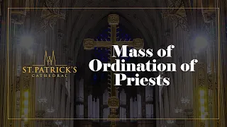 Mass of Ordination of Priests - May 25th 2024