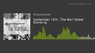 September 16th...The Wall Street Bombing