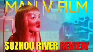 Suzhou River | 2000 | Movie Review | Radiance # 48 | Blu-Ray | Suzhou he