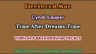 Fleetwood Mac x Cyndi Lauper - Dreams Time After Time (karaoke mashup lyrics instrumental BBKMU024)