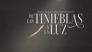 De las tinieblas a la luz - Pastor Miguel Núñez | La IBI