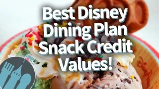 Best Disney Dining Plan Snack Credit Values in 2018!