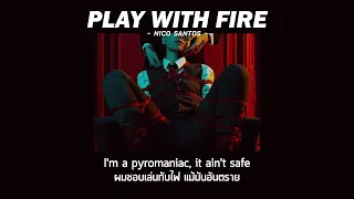 Play With Fire - Nico Santos [THAISUB]