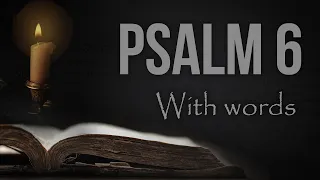 Psalm 6:1-10 | KJV Audio Bible | O, Lord, rebuke me not in thine anger